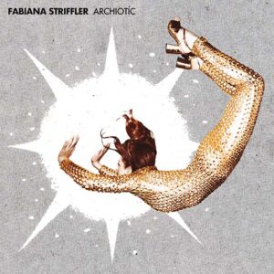 EJF: Artist – Fabiana-Striffler-Quintett #4 (Albencover „ARCHIOTÍC“)